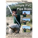 Simple PVC Pipe Bows: A Do-It-Yourself Guide to Forming PVC Pipe Into Effective and Compact Archery Bows