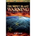 Trumpet Blast Warning Concise and Updated: An End Time Prophetic Wake Up Call