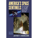 America's Space Sentinels: The History of the DSP and SBIRS Satellite Systems