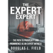 The Expert Expert: The Path to Prosperity and Prominence as an Expert Witness