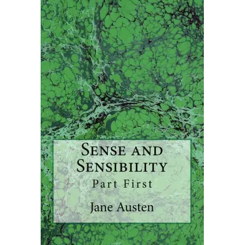 Sense and Sensibility: Part First (The Original Edition of 1892)