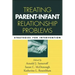 Treating Parent-Infant Relationship Problems: Strategies for Intervention