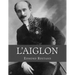 L'Aiglon: A Play in Six Acts