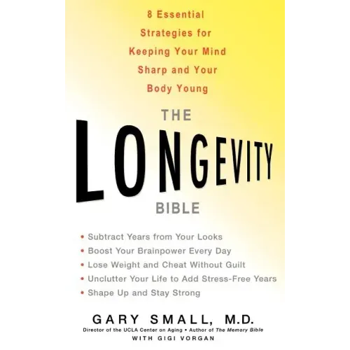 The Longevity Bible: 8 Essential Strategies for Keeping Your Mind Sharp and Your Body Young