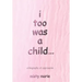 i too was a child...: a biography of oppression