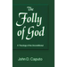 Folly of God: A Theology of the Unconditional