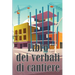 Libro dei verbali di cantiere: Libro giornaliero di cantiere per registrare la forza lavoro, i compiti, gli orari, il rapporto giornaliero di costruzi