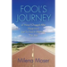 FOOL'S JOURNEY or How I Chased After Happiness Just to Find It Waiting for Me