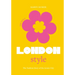 The Little Book of London Style: The Fashion Story of the Iconic City