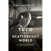 Tuco and the Scattershot World: A Life with Birds