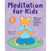 Meditation for Kids: 40 Activities to Manage Emotions, Ease Anxiety, and Stay Focused