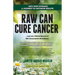 Raw Can Cure Cancer