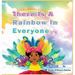 There Is A Rainbow In Everyone