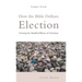How the Bible Defines: Election: Clearing the Muddied Waters of Calvinism