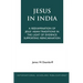 Jesus in India: A Reexamination of Jesus' Asian Traditions in the Light of Evidence Supporting Reincarnation