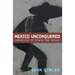 Mexico Unconquered: Chronicles of Power and Revolt