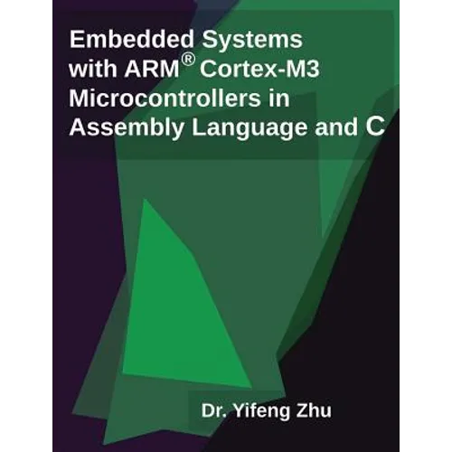 Embedded Systems with Arm Cortex-M3 Microcontrollers in Assembly Language and C