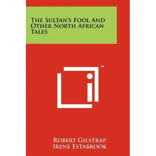 The Sultan's Fool And Other North African Tales