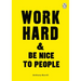 Work Hard & Be Nice to People