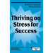 Thriving on Stress for Success