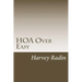 HOA Over Easy: For Those Proudly (Bravely?) Serving on HOA Boards & Committees