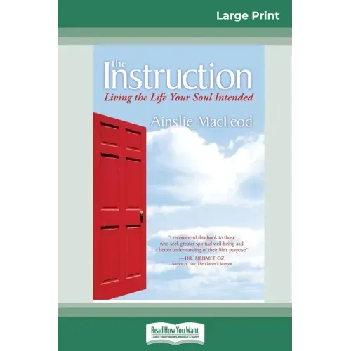 The Instruction: Living the Life Your Soul Intended (16pt Large Print Edition)