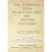 The Essential Guide to Writing Well and Getting Published: Bonus Feature Making Decent Dollars Writing Plus Little-Known Reward-Reaping Benefits