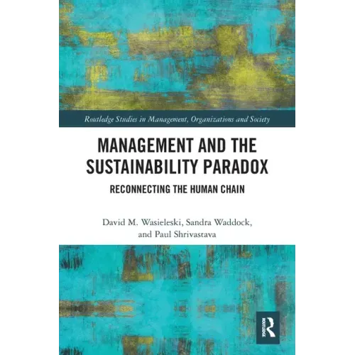 Management and the Sustainability Paradox: Reconnecting the Human Chain