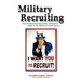 Military Recruiting: How to Build Recruiting Skills, Get Results, Adapt to the Mission, and Sustain Success