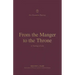 From the Manger to the Throne: A Theology of Luke