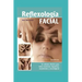 Reflexología Facial: un método efectivo para tratar trastornos digestivos, circulatorios y neurológicos
