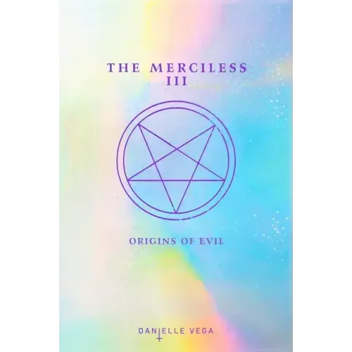 The Merciless III: Origins of Evil (a Prequel)