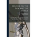 Lex, Rex, or, The Law and the Prince: a Dispute for the Just Prerogative of King and People, Containing the Reasons and Causes of the Most Necessary D