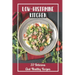Low-Histamine Kitchen: 99 Delicious And Healthy Recipes: Food Recipes