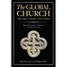 The Global Church---The First Eight Centuries: From Pentecost Through the Rise of Islam