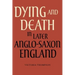 Dying and Death in Later Anglo-Saxon England