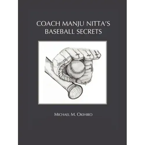 Coach Manju Nitta's Baseball Secrets