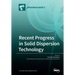 Recent Progress in Solid Dispersion Technology