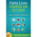 Fatty Liver Cookbook & Diet Guide: 85 Most Powerful Recipes to Avert Fatty Liver & Lose Weight Fast