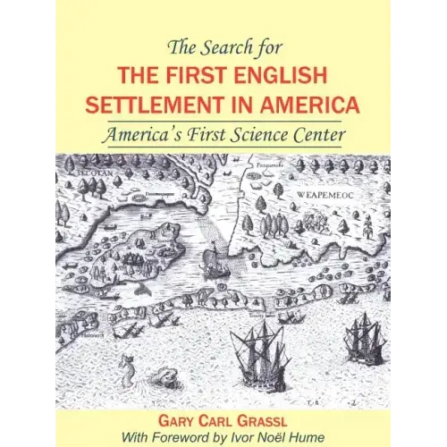 The Search for the First English Settlement in America: America's First Science Center