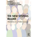 The New Systems Reader: Alternatives to a Failed Economy