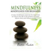 Mindfulness: Mindfulness for beginners: 32 Easy Mindfulness Exercises for Beginners on How to Live Life in the Present Moment, Reli