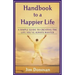 Handbook to a Happier Life: A Simple Guide to Creating the Life You've Always Wanted