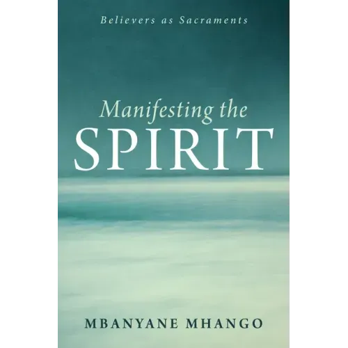 Manifesting the Spirit: Believers as Sacraments