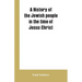 A history of the Jewish people in the time of Jesus Christ
