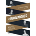 Los Innovadores / The Innovators