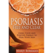 Psoriasis: Free and Clear: Using Food And Positive Energy To Heal Your Skin