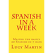 Spanish in a week: Master the basics of Spanish in 7 days