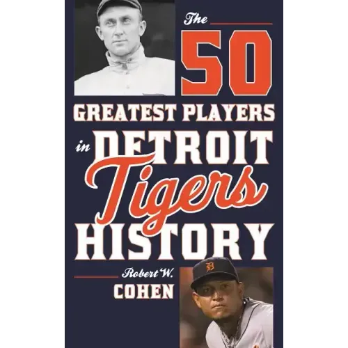 The 50 Greatest Players in Detroit Tigers History