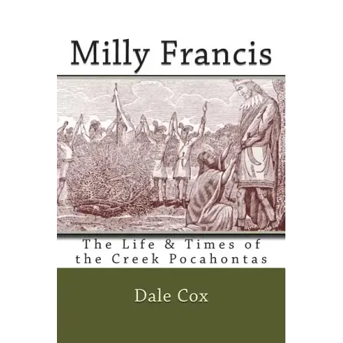 Milly Francis: The Life & Times of the Creek Pocahontas